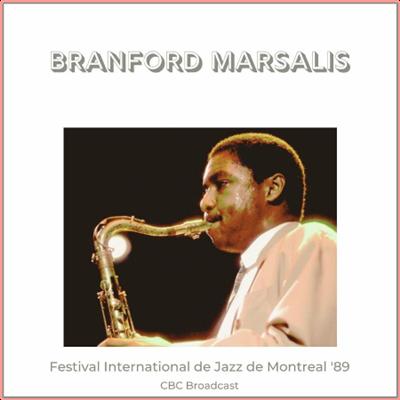 Branford Marsalis   Festival International de Jazz de Montreal '89 (Live CBC Broadcast) (2022) Mp...