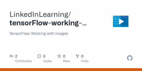 Linkedin Learning - TensorFlow Working with Images
