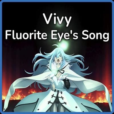 VIVY Flourite Eye's Songs   Anime Openings, Endings & OST