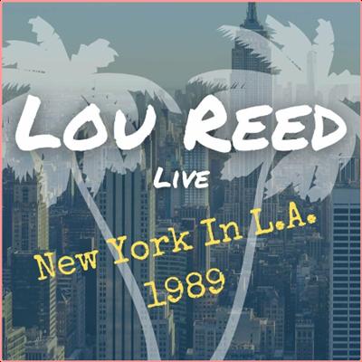 Lou Reed   Lou Reed Live New York In L A 1989 (2022) Mp3 320kbps