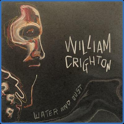 William Crighton   Water and Dust (2022)