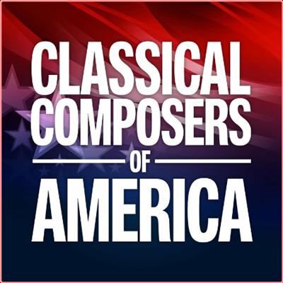 Various Artists   Classical Composers of America (2022) Mp3 320kbps