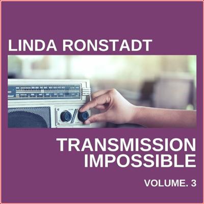 Linda Ronstadt   Linda Ronstadt Transmission Impossible vol 3 (2022) Mp3 320kbps