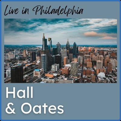 Hall & Oates   Hall & Oates Live In Philadelphia (2021)