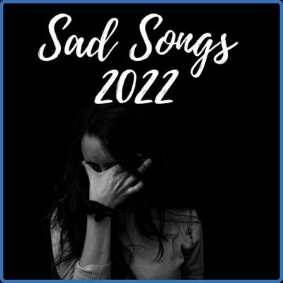 Various Artists   Sad Songs 2022 (2022)