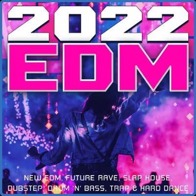 2022 EDM   New EDM Future Rave Slap House Dubstep Drum 'n' Bass Trap & Hard Dance (2022)