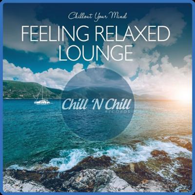 VA   Feeling Relaxed Lounge Chillout Your Mind (2020) MP3