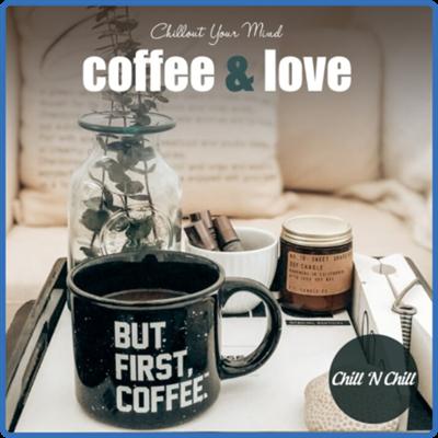 VA   Coffee & Love Chillout Your Mind (2021)