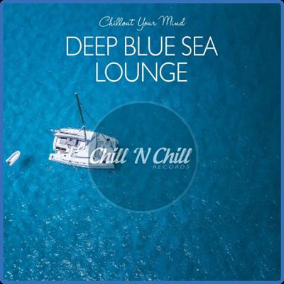 VA   Deep Blue Sea Lounge Chillout Your Mind (2020) MP3
