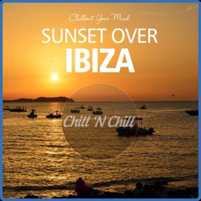 VA   Sunset over Ibiza Chillout Your Mind (2021)