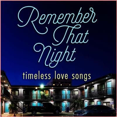 Various Artists   Remember That Night   Timeless Love Songs (2022) Mp3 320kbps