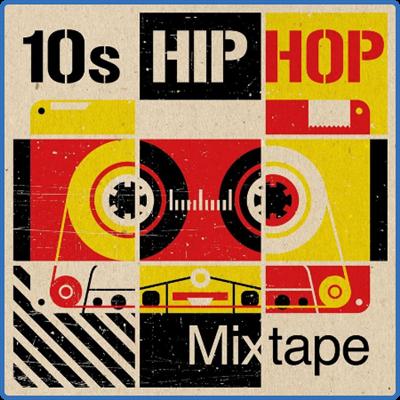 Various Artists   10s Hip Hop Mixtape (2022)
