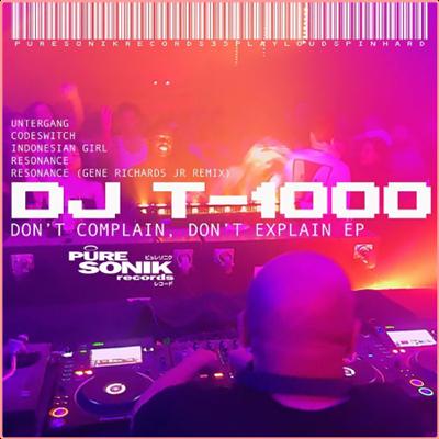 DJ T 1000   Don't Complain, Don't Explain EP (2022) Mp3 320kbps