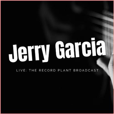 Jerry Garcia   Jerry Garcia Live The Record Plant Broadcast (2022) Mp3 320kbps
