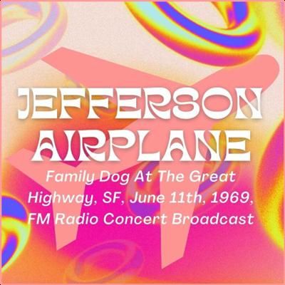 Jefferson Airplane   Family Dog At The Great Highway, SF, June 11th, 1969, FM Radio Concert Broad...