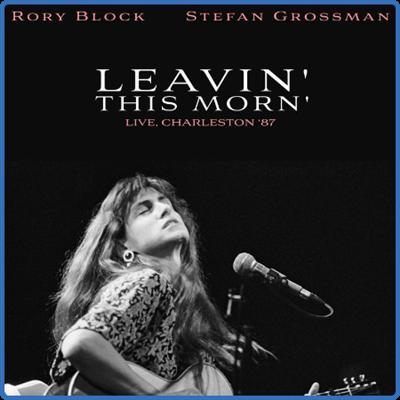 Rory Block   Leavin' This Morn' (Live, Charleston '87) (2022)