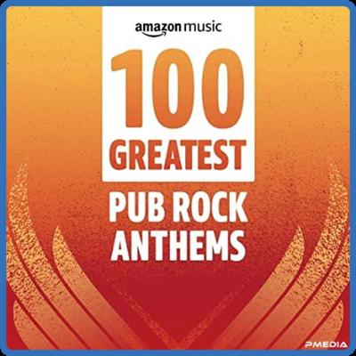 100 Greatest Pub Rock Anthems (2022)
