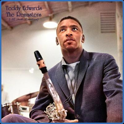 Teddy Edwards   The Remasters (Remastered 2022) (2022)