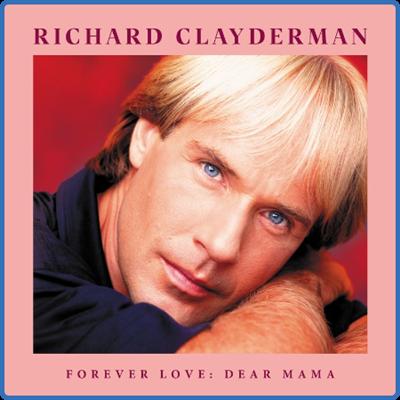 Richard Clayderman   Forever Love Dear Mama (2022)