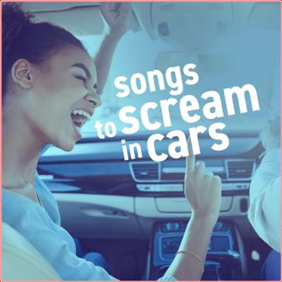 Various Artists   songs to scream in cars (2022) Mp3 320kbps