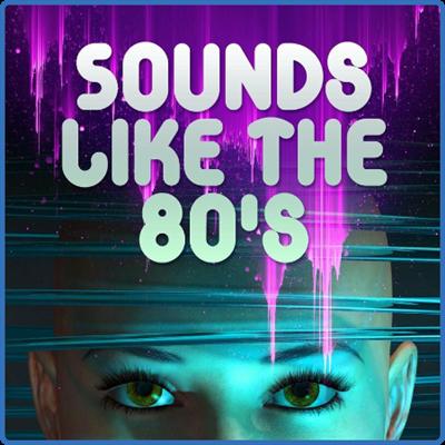 Various Artists   Sounds Like the 80's (2022)