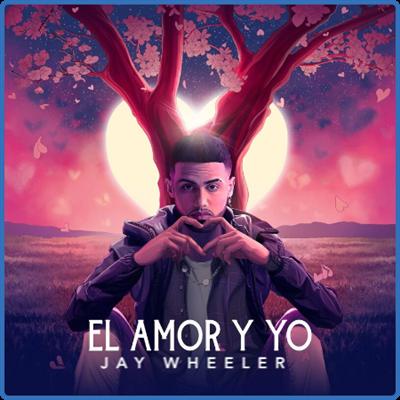 Jay Wheeler   El Amor y Yo (2022)
