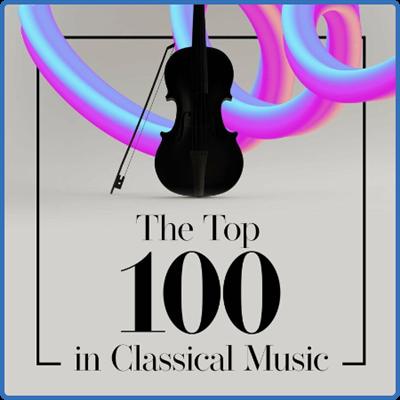 Various Artists   The Top 100 In Classical Music (2022)