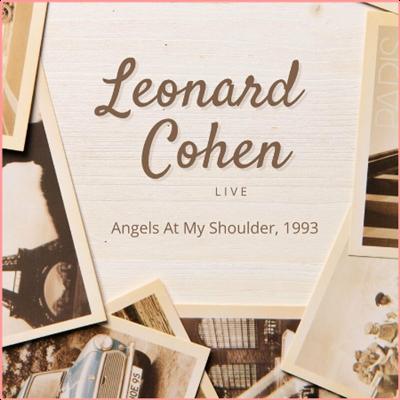 Leonard Cohen   Leonard Cohen Live Angels At My Shoulder, 1993 (2022) Mp3 320kbps