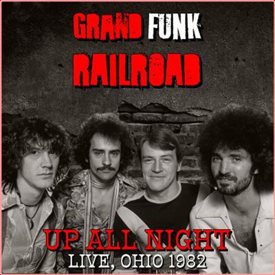 Grand Funk Railroad   Up All Night (Live, Ohio '82) (2022) Mp3 320kbps