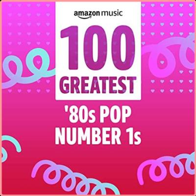 Various Artists   100 Greatest 80s Pop Number 1s (2022) Mp3 320kbps