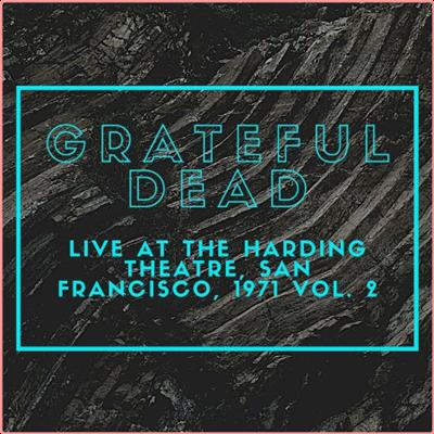Grateful Dead   Grateful Dead Live At The Harding Theatre, San Francisco, 1971 vol 2 (2021) Mp3 ...