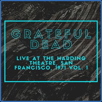 Grateful Dead   Grateful Dead Live At The Harding Theatre, San Francisco, 1971 vol 1 (2021)