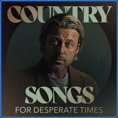 Various Artists   Country Songs for Desperate Times (2022)