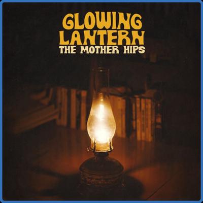 The Mother Hips   Glowing Lantern