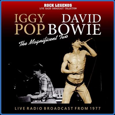 Iggy Pop with David Bowie   The Magnificent Two, Live Radio Broadcast, 1977 (2022)