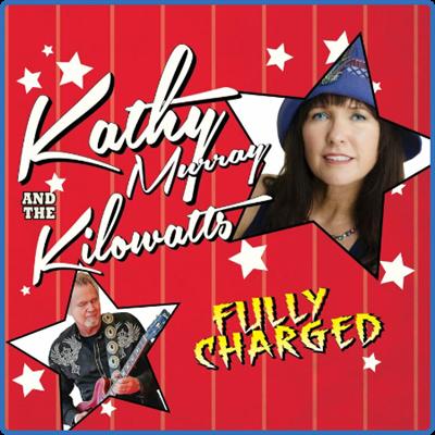 Kathy MurRay & The Kilowatts   Fully Charged (2022)