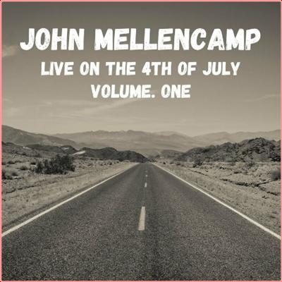 John Mellencamp   John Mellencamp Live On The 4th Of July vol 1 (2022) Mp3 320kbps
