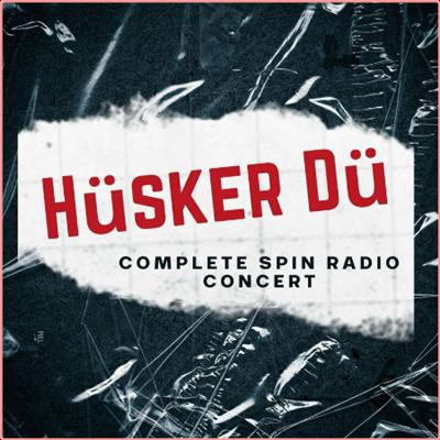 Hüsker Dü   Hüsker Dü Complete Spin Radio Concert (2021) Mp3 320kbps