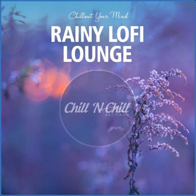 VA   Rainy Lofi Lounge Chillout Your Mind (2020) MP3