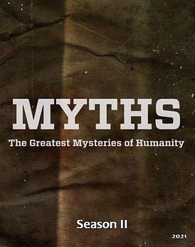 :    / Myths - The Greatest Mysteries of Humanity (2021) HDTVRip