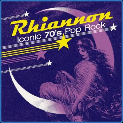Various Artists   Rhiannon   Iconic 70's Pop Rock (2022)