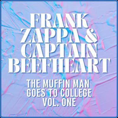 Frank Zappa   Frank Zappa & Captain Beefheart Live The Muffin Man Goes To College vol 1 (2021)