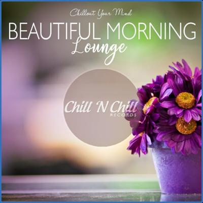 VA   Beautiful Morning Lounge Chillout Your Mind (2020) MP3