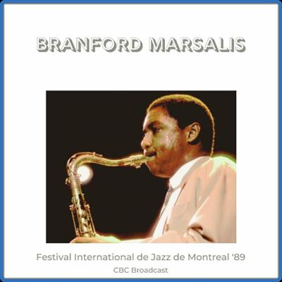 Branford Marsalis   Festival International de Jazz de Montreal '89 (Live CBC Broadcast) (2022)