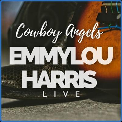Emmylou Harris   Emmylou Harris Live Cowboy Angels (2021)