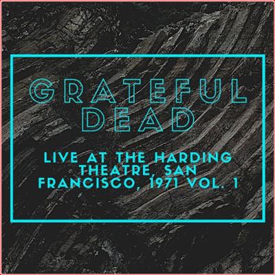 Grateful Dead   Grateful Dead Live At The Harding Theatre, San Francisco, 1971 vol 1 (2021) Mp3 ...