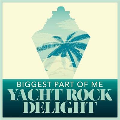 VA   Biggest Part of Me   Yacht Rock Delight (2022)