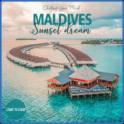 VA   Maldives Sunset Dream Chillout Your Mind (2021)