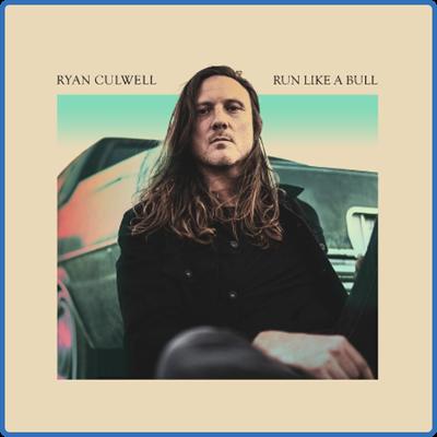 Ryan Culwell   Run Like a Bull (2022)