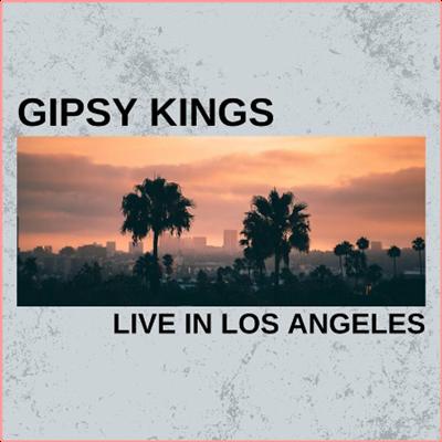 Gipsy Kings   Gipsy Kings Live In Los Angeles (2021) Mp3 320kbps